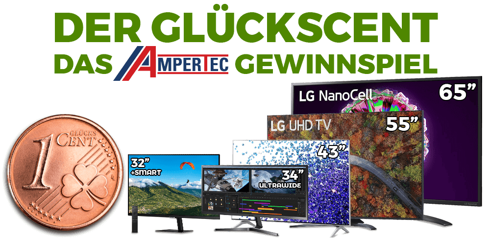 Jetzt mit dem AMPERTEC Glückscent TV oder Monitor gewinnen!